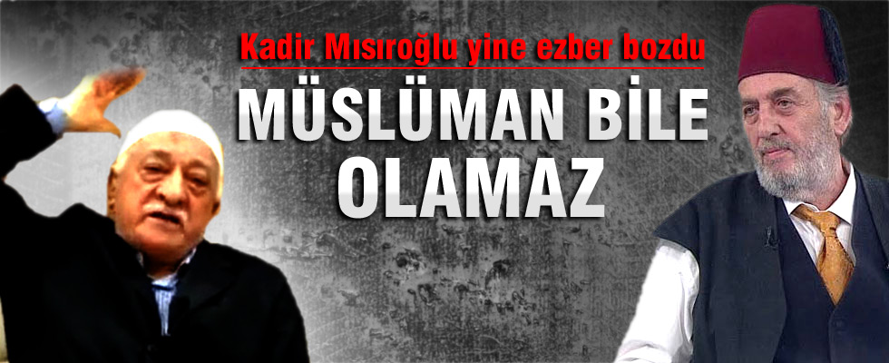 Kadir Mısıroğlu'ndan ezber bozan açıklamalar