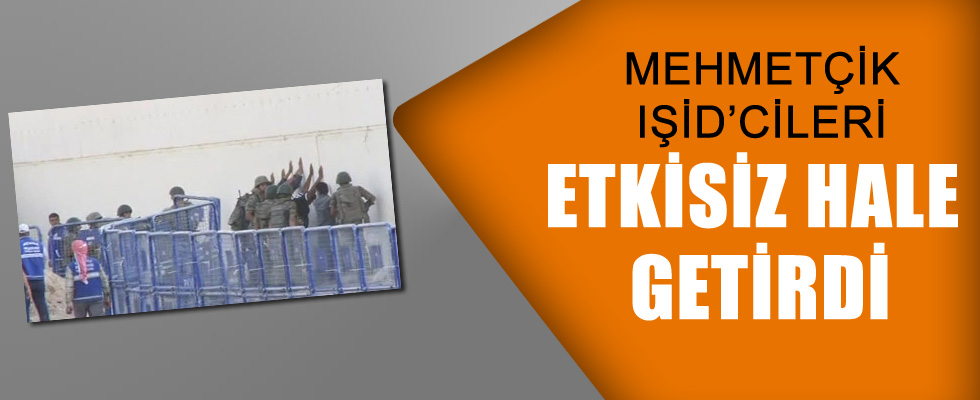 Mehmetçik, IŞİD'cileri etkisiz hale getirdi