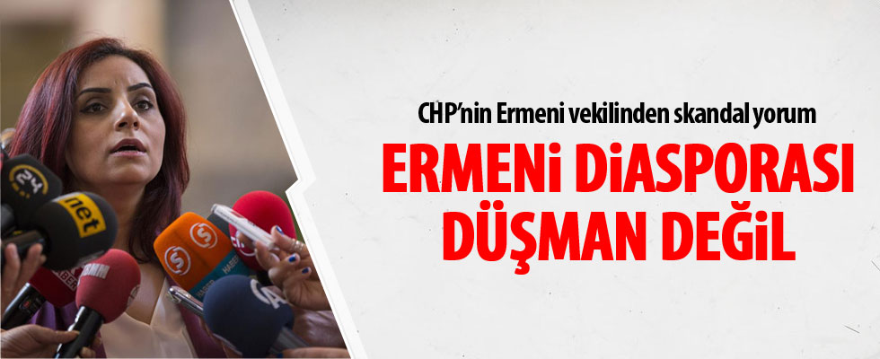 CHP'nin Ermeni vekilinden skandal diaspora yorumu!