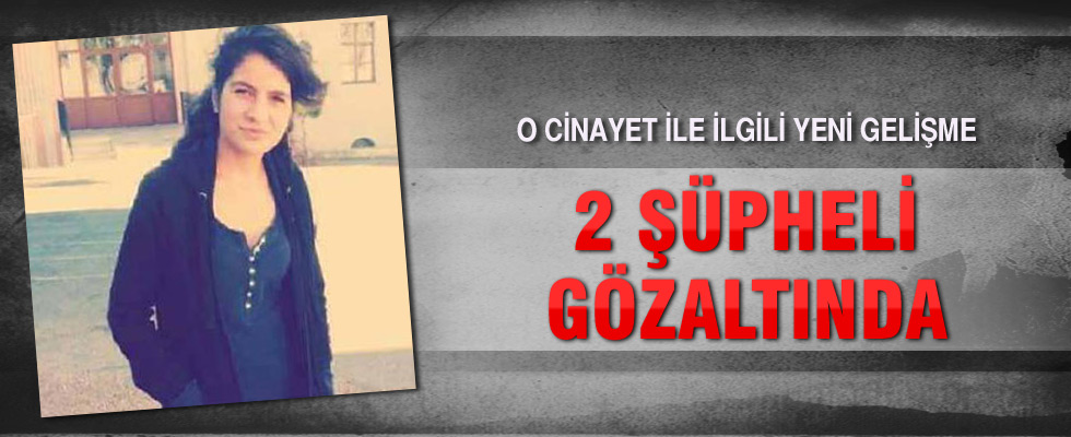 Cansu Kaya cinayetinde 2 kişi gözaltında