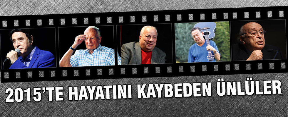 2015'te 15 Ünlü Hayatını Kaybetti
