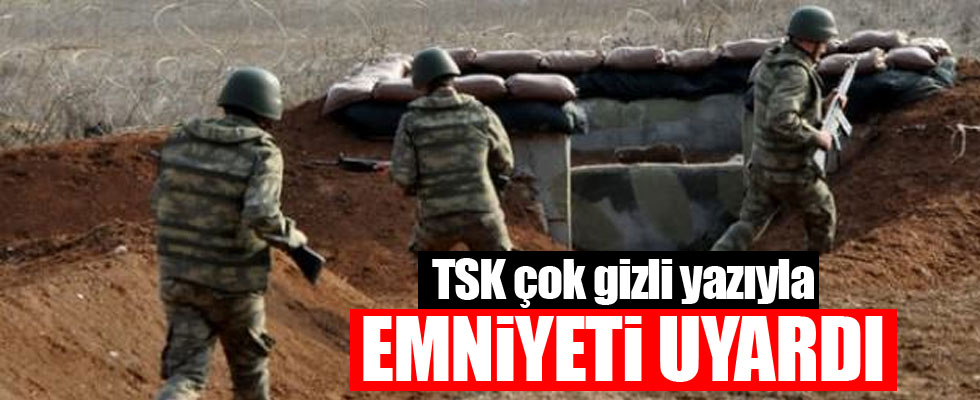 TSK'dan çok önemli uyarı! Yazıyla bidirdi