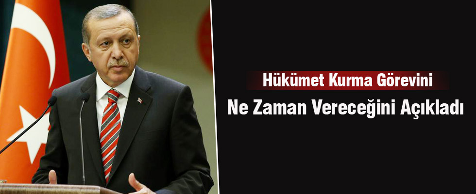 Erdoğan: Hükümet kurma görevini seçimden sonra vereceğim