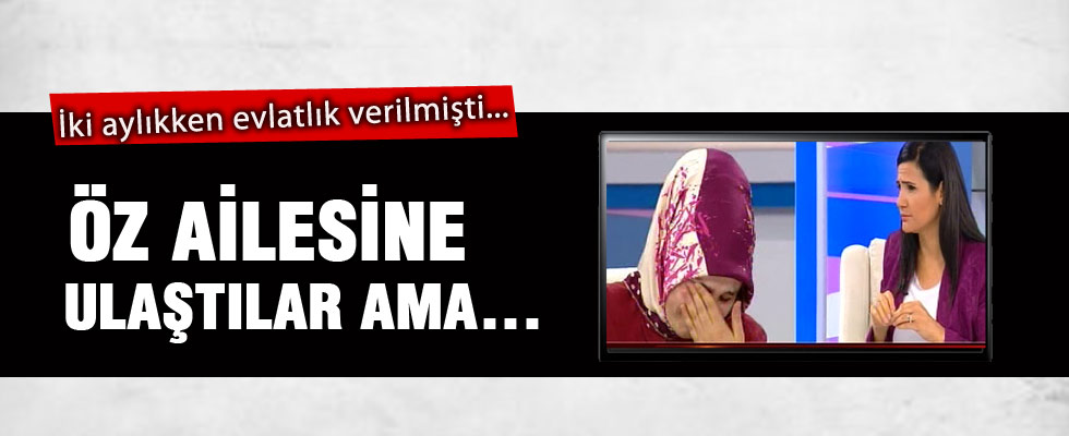 Ebru Gediz'le Yeni Baştan - Öz ailesi görmek istemedi