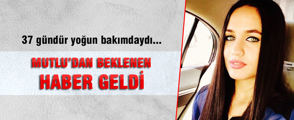 Mutlu Kaya yoğun bakımdan çıktı