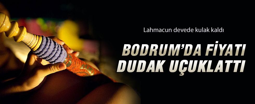 Bodrum'da nargile fiyatı 100 dolar