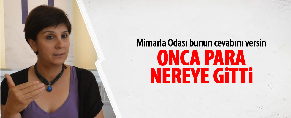 Mimarlar Odası bunun cevabını versin