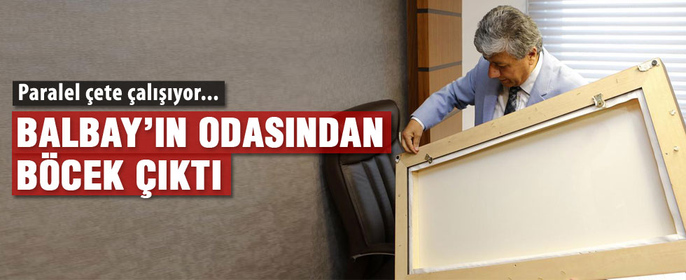 CHP'li Balbay'ın odasında dinleme cihazı bulunduğu iddiası