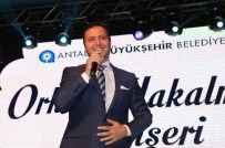 DOSTUM DOSTUM - Büyükşehir Belediyesinden Orhan Hakalmaz Konseri