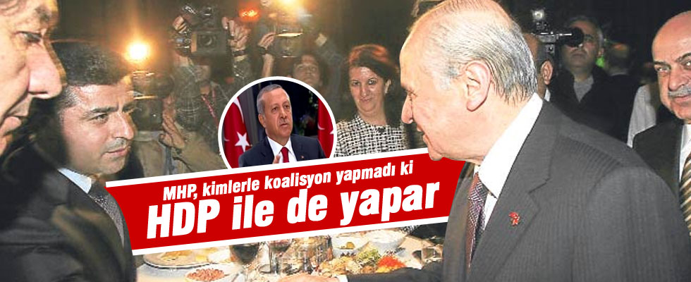 Erdoğan: MHP, HDP ile de koalisyon yapar