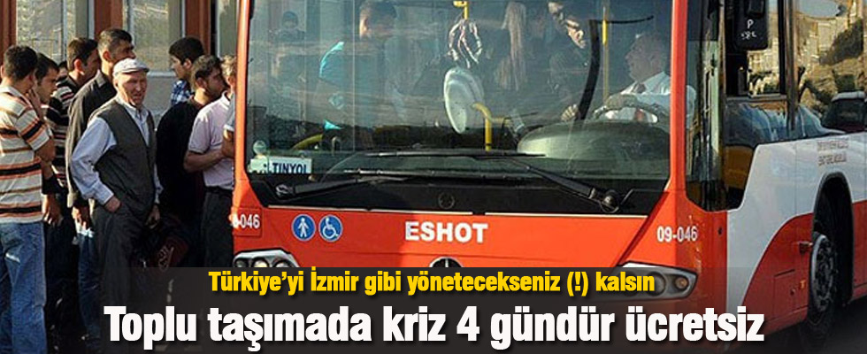 İzmir'de Toplu Ulaşım 4 Günden Beri Ücretsiz