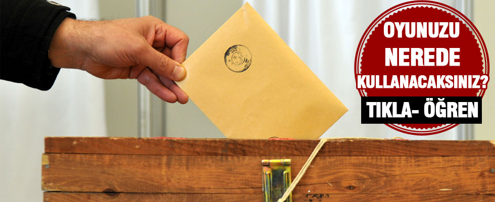 Nerede oy kullanacaksınız?