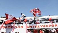 ANTALYA HAVALİMANI - Antalyaspor'a Coşkulu Karşılama