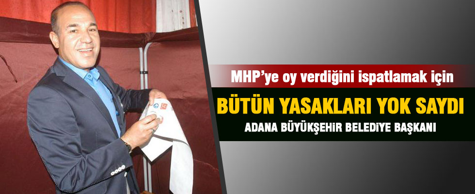 Adana Belediye Başkanı yasakları yok saydı