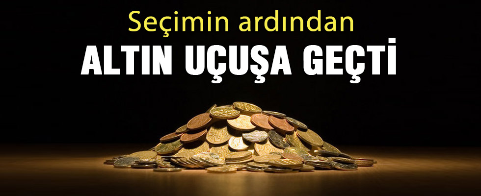 Seçimin ardından çeyrek altın fırladı