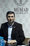 MÜSİAD Çanakkale Şube Başkanı Yıldız, 'Milli İradeye Saygılıyız'