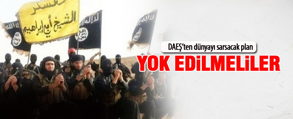 DAEŞ'ten dünyayı sarsacak plan!