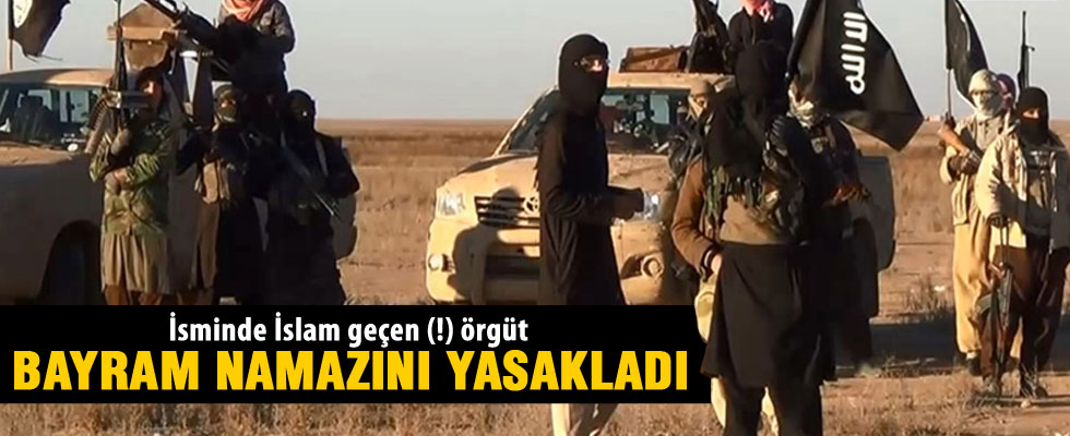 IŞİD bayram namazını yasakladı