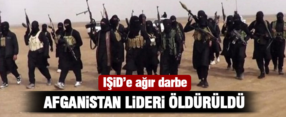 IŞİD'in Afganistan lideri öldürüldü