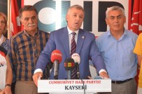 ÇETIN ARıK - CHP Kayseri Milletvekili Çetin Arık Açıklaması