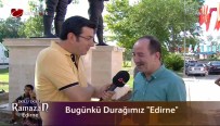 KANALTÜRK - Edirne Belediye Başkanı Gürkan Açıklaması