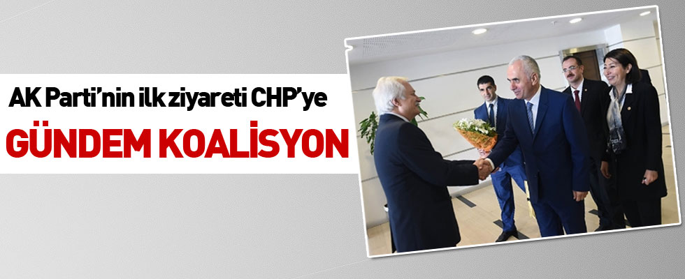 AK Parti’nin ilk ziyareti CHP’ye
