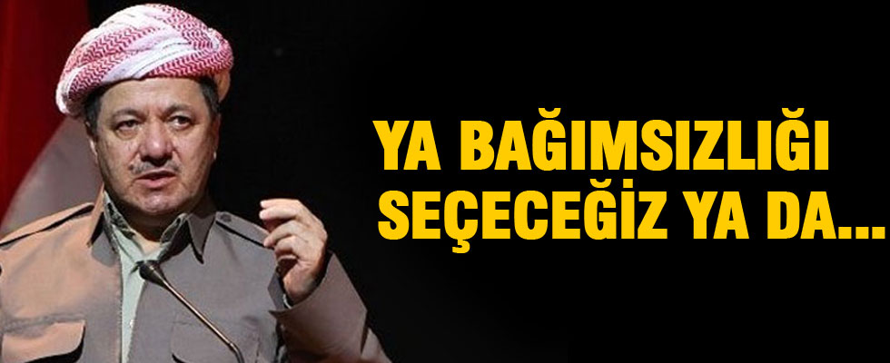 Barzani: Bağımsızlığı seçeceğiz