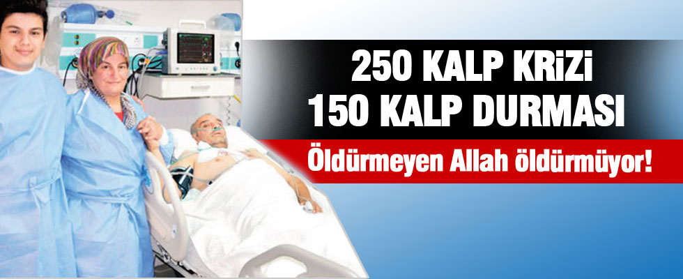 250’nin üstünde kriz geçirdi, 150 kez kalbi durdu