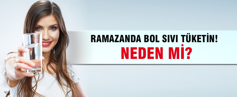 Bol sıvı almak zindeliği arttırır!