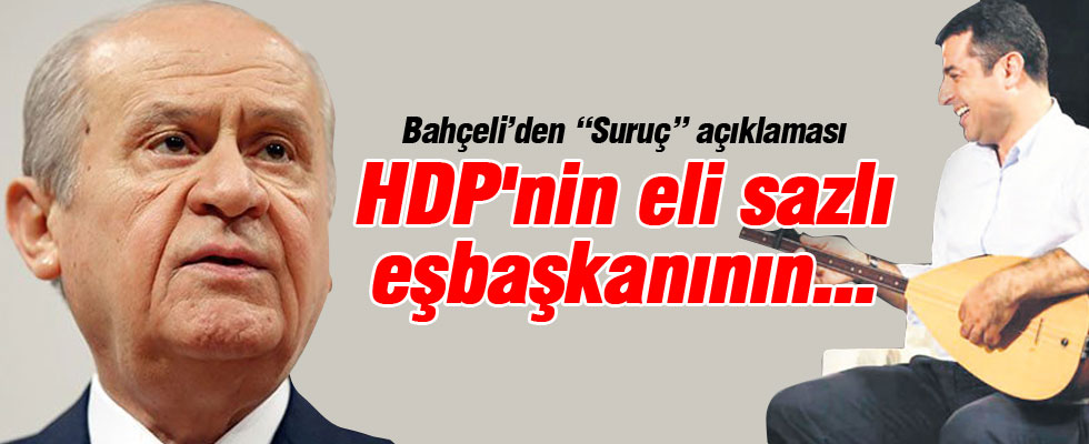 Bahçeli’den Suruç açıklaması