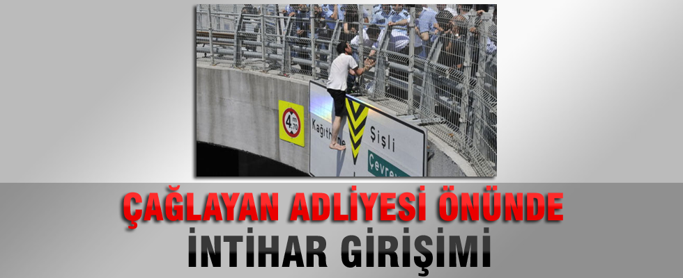 Çağlayan Adliyesi önünde intihar girişimi