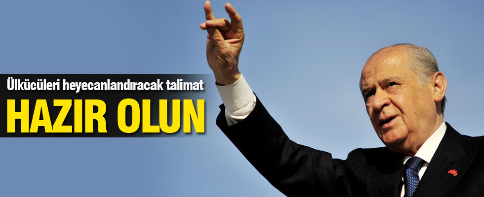 Devlet Bahçeli'den teşkilata talimat