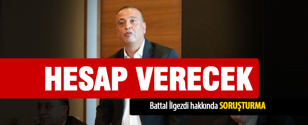 İlgezdi hakkında soruşturma başlatıldı