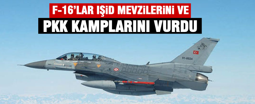 F-16'lar IŞİD mevzilerini ve PKK kamplarını vurdu