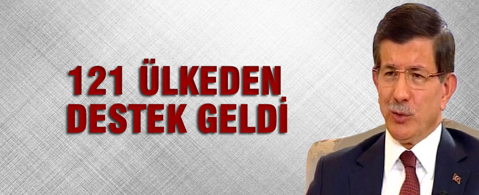 Başbakan Davutoğlu: 121 ülkeden destek geldi