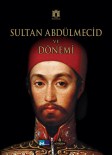 KEMAL KAHRAMAN - Sultan Abdülmecid'in Hayatı Kitap Oldu
