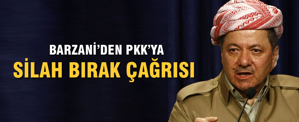 Barzani'den PKK'ya silahı bırak çağrısı