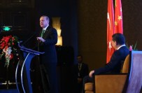 NÜKLEER SANTRAL - Cumhurbaşkanı Erdoğan Açıklaması 'Çin'le Ticaretimiz 22 Milyar Dolara Çıktı