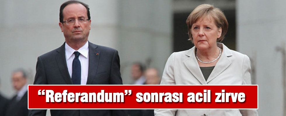 Referandum sonrası Hollande ve Merkel'den flaş karar