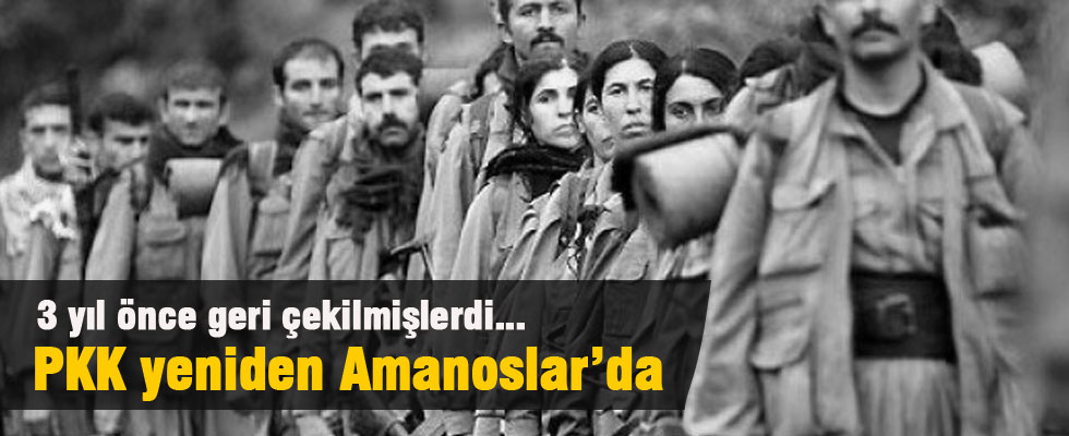 PKK yeniden Amanoslar'da