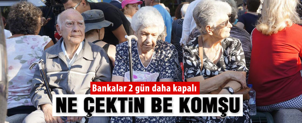 Yunanistan'da bankalar 9 Temmuz'a kadar kapalı