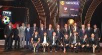 YILIN GOLÜ - Türkiye Profesyonel Futbolcular Derneği Ödülleri Sahiplerini Buldu