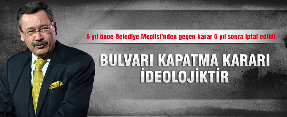 Başkan Gökçek'ten Ankara Bulvarı açıklaması: Buradaki mesele tamamen ideolojiktir