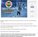OZAN TUFAN - Fenerbahçe, Ozan Tufan İle 5 Yıllık Sözleşme İmzaladı