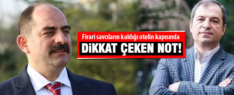 Firari savcıların kaldığı otelin kapısında dikkat çeken not
