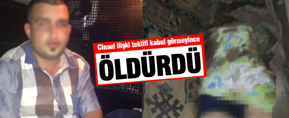 Cinsel ilişki teklifini reddeden kadını öldürdü!