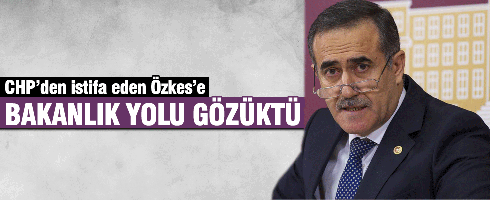 Üç önemli bakanlıktan biri Özkes'e