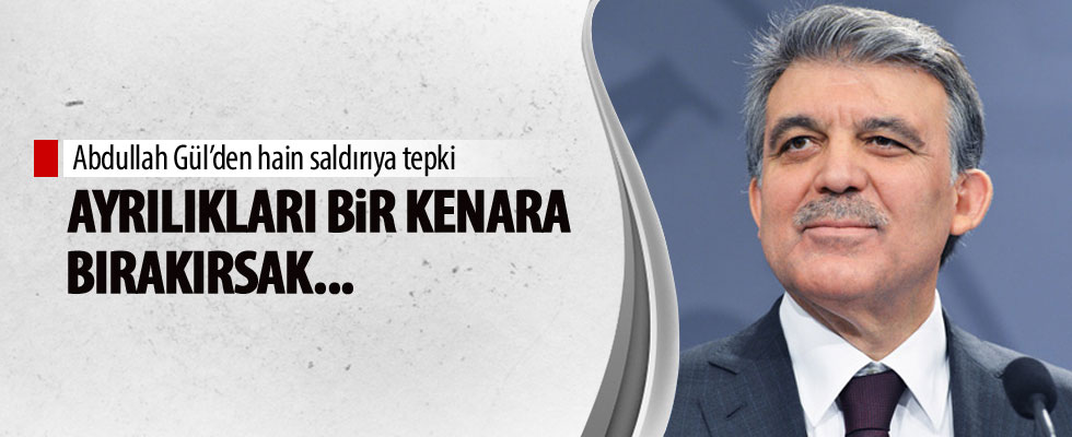 Abdullah Gül'den ilk açıklama