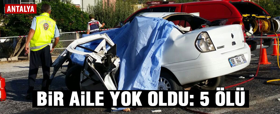 Antalya'daki trafik kazasında aynı aileden 5 kişi öldü
