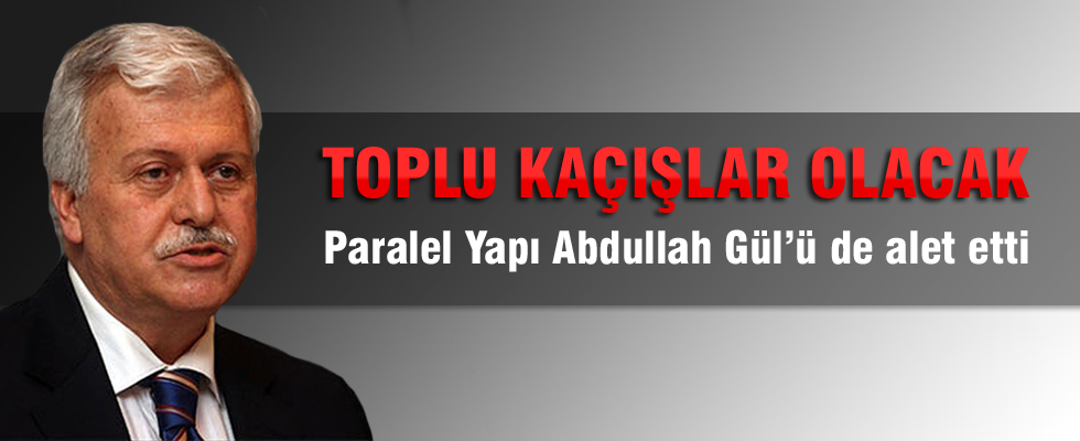 Hüseyin Gülerce: Paralel Örgüt'ten toplu kaçışlar olacak